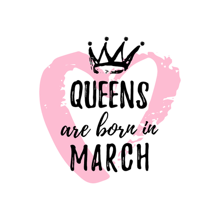 Cute phrase Queens are born in March with hand drawn crown and pink Heart. Template design for t-shirt, greeting cards, congratulation message, postcard, printing production. Vector illustrationのイラスト素材