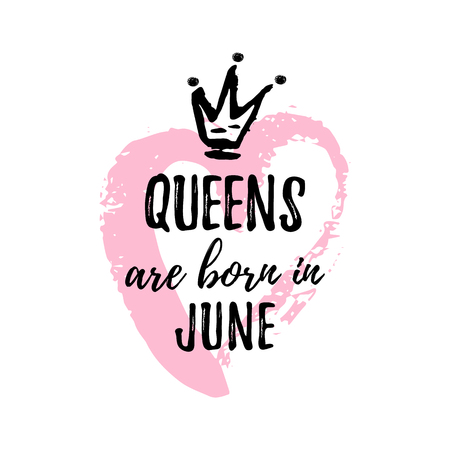 Cute phrase Queens are born in June with hand drawn crown and pink Heart. Template design for t-shirt, greeting cards, congratulation message, postcard, printing production. Vector illustrationのイラスト素材