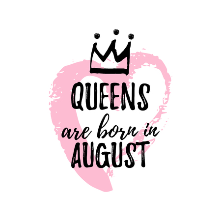 Cute phrase Queens are born in August with hand drawn crown and pink Heart. Template design for t-shirt, greeting cards, congratulation message, postcard, printing production. Vector illustrationのイラスト素材