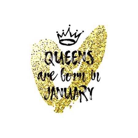 Cute phrase Queens are born in January with hand drawn crown and Gold Glitter Heart. Template design for t-shirt print, greeting cards, congratulation message, postcard. Vector illustrationのイラスト素材