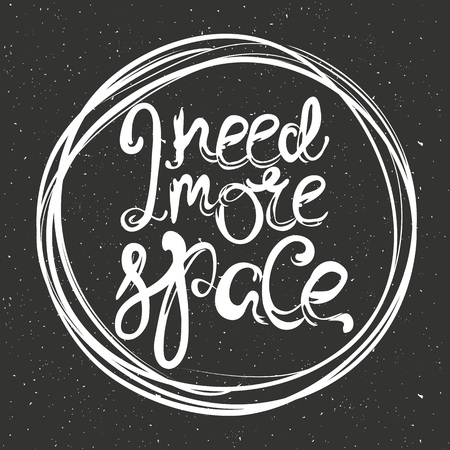 I need more space. Creative vintage style illustration. Inspiration and motivation poster, home decoration design, t-shirt printのイラスト素材