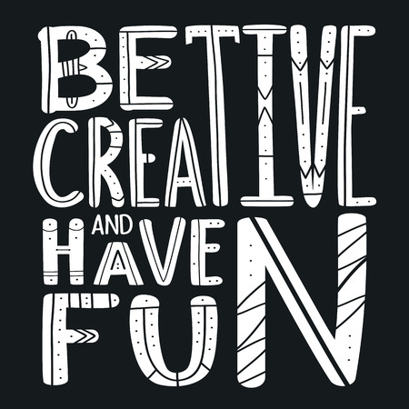 Vector lettering motivate poster - be creative and have funのイラスト素材