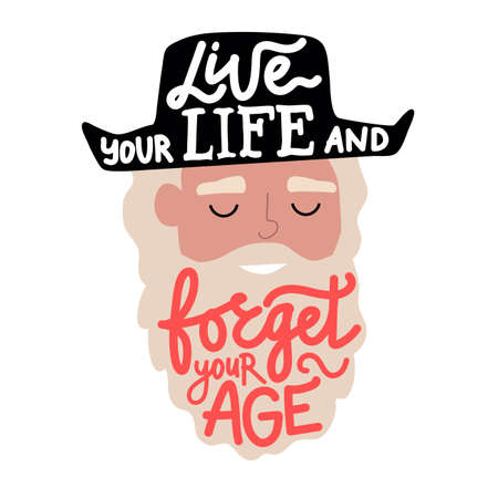 Cheerful old man with beard and hat flat vector illustration with lettering quote. Live your life and forget your age. Trendy typography poster with smiling aged manのイラスト素材