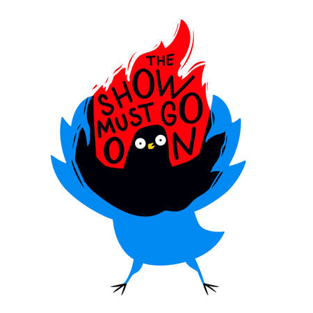 Vector illustration with pigeon in red flame and lettering phrase. The show must go on. Funny typography poster with bird and quote, apparel print designのイラスト素材