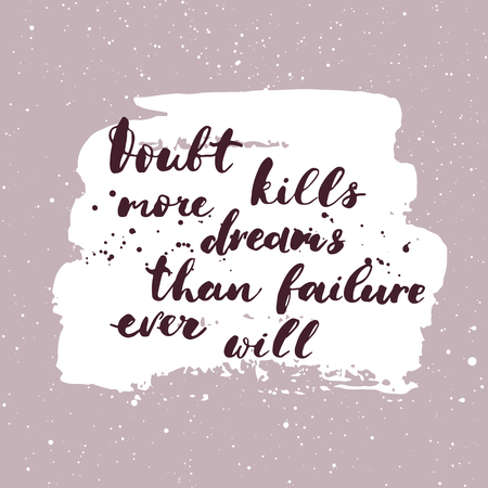 Postcard or poster with hand drawn lettering. Handwritten decorative illustration.Doubt kills more dreams than failure ever willのイラスト素材