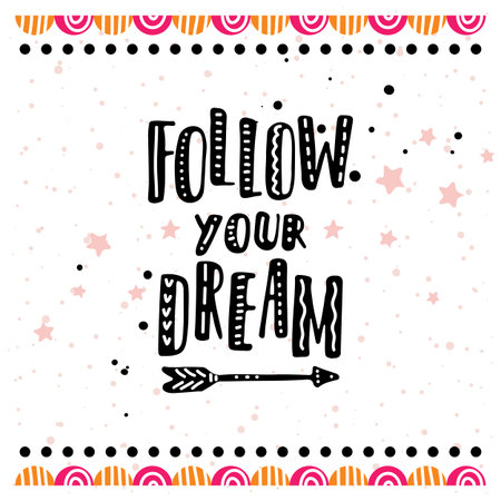 Follow your dream. Postcard or poster with hand drawn lettering. Handwritten decorative illustration. Greeting card with inspirational inscription.のイラスト素材