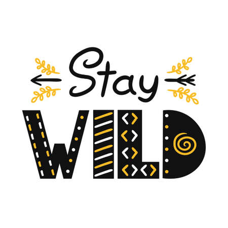 Stay wild slogan. Vector scandinavian style cartoon illustration. Isolated on white background. Stay wild text print for t-shirt,poster,card conceptのイラスト素材
