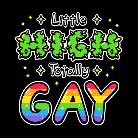 Little high totally gay quote text slogan print design.のイラスト素材