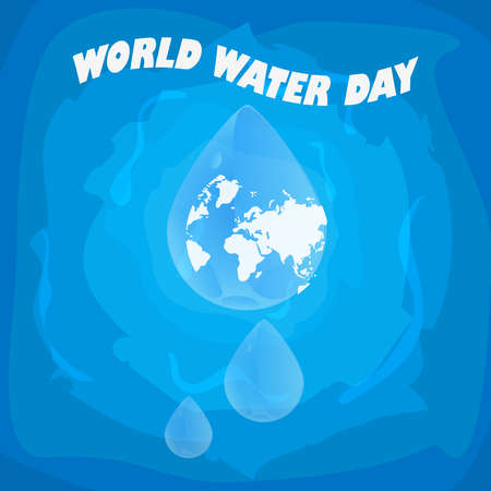World water day poster. Abstract water drop with a globe inside. Background with text and water. Environmental and ecology concept. Banner for campaign save water. Stock vector illustrationのイラスト素材