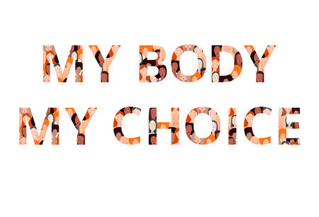 My Body My Choice Sign. Womens Rights Poster Set, Womens demanding continued access to abortion after the ban on abortions, Roe v Wade. Women's Rights to Abortion. Protest, Feminismのイラスト素材