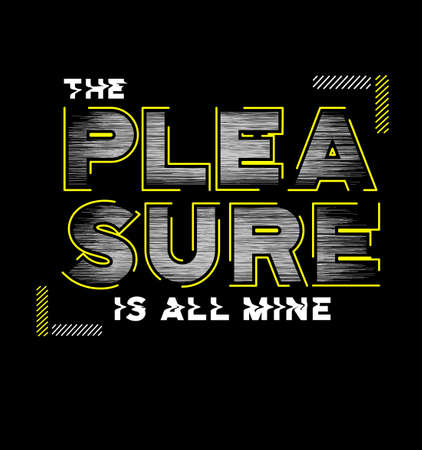 The Pleasure quote graphic vector illustration Lettering For T shirt Designのイラスト素材