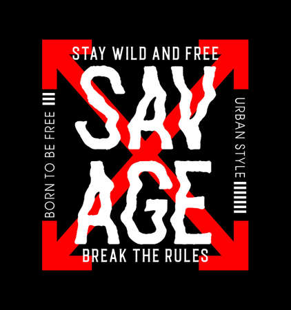 savage slogan vector typography t shirt graphics printのイラスト素材