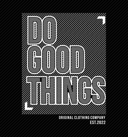 do good things slogan design vector typography graphics print etcのイラスト素材