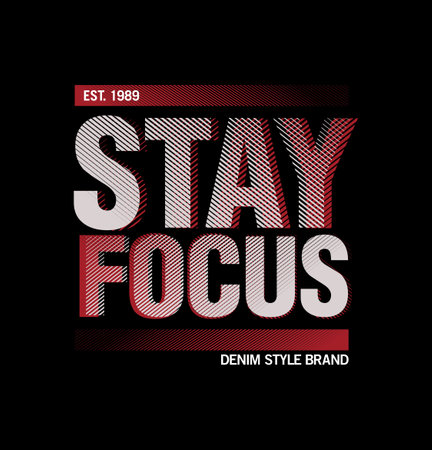 Stay Focus slogan design typography, vector design text illustration, sign, t shirt graphics, print etcのイラスト素材