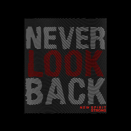 Never Look Back design typography, vector design text illustration, poster, banner, flyer, postcard , sign, t shirt graphics, print etcのイラスト素材