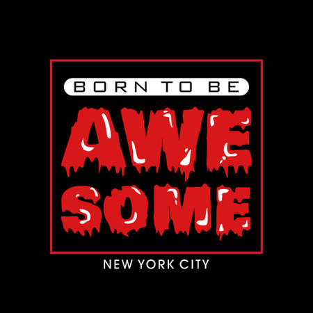 born to be awesome design typography, vector design text illustration, poster, banner, flyer, postcard , sign, t shirt graphics, print etcのイラスト素材
