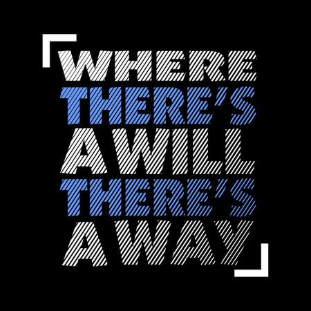 where there's a will there's a way quote design typography, vector design text illustration, poster, banner, flyer, postcard , sign, t shirt graphics, print etcのイラスト素材