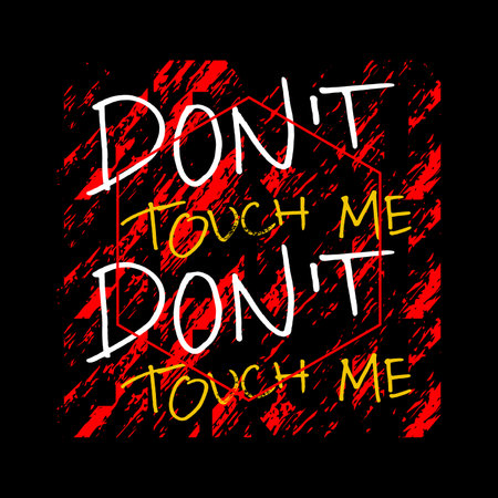 Don't touch me, don't touch me. Motivational quote.のイラスト素材