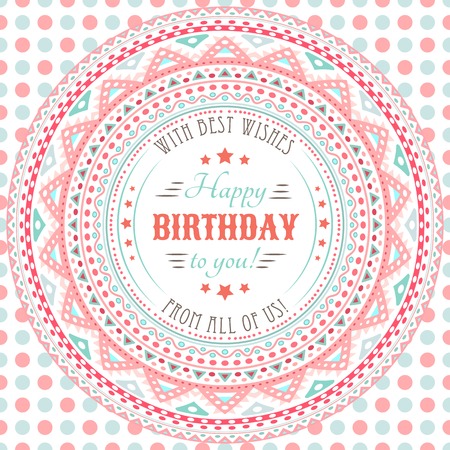 Funny cute happy birthday card. Typography letters font type. Vector illustration for your tribal ethnic holiday design. Decorative pink and blue round pattern frame and dot background.のイラスト素材