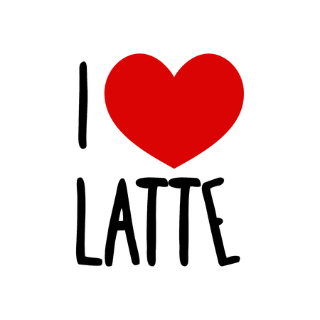 I love Latte. Drink like Red heart simple symbol white background. Calligraphic inscription, lettering, hand drawn, vector illustration greeting.のイラスト素材