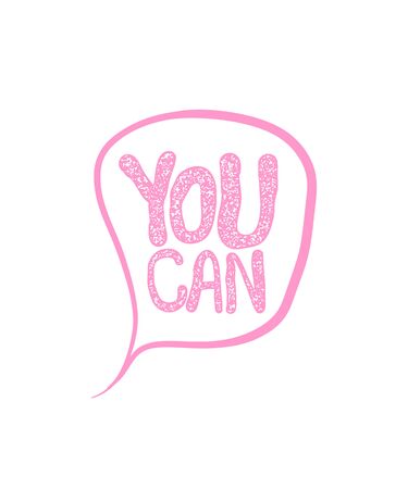 You can speech bubble motivation text letteringのイラスト素材