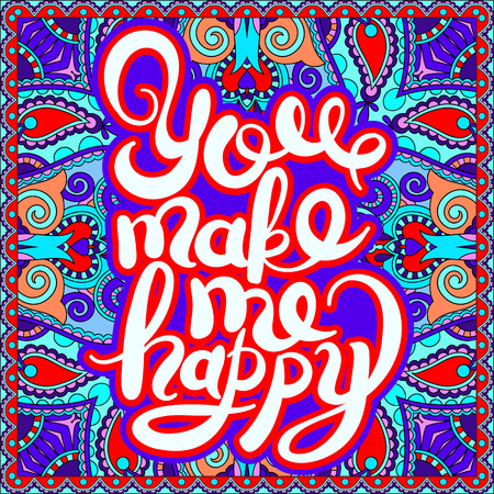 handwritten inscription You make me happy vintage quote, modern calligraphy on ethnic geometryc background, vector illustrationのイラスト素材