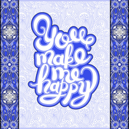 handwritten inscription You make me happy vintage quote, modern calligraphy on ethnic geometryc background, vector illustrationのイラスト素材