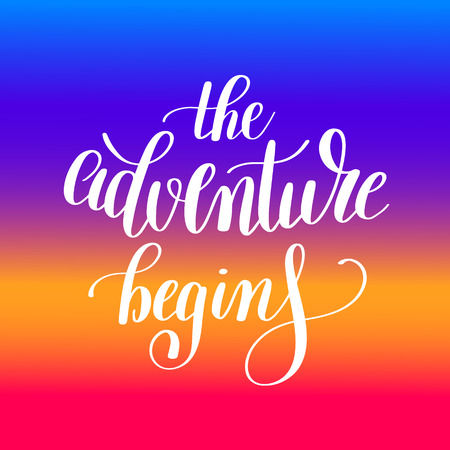the adventure begins handwritten positive inspirational quote brush typography to printable wall art, photo album design, home decor or greeting card, modern calligraphy illustrationのイラスト素材