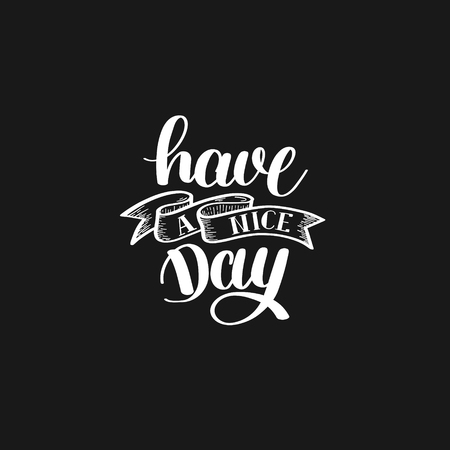 Have a nice day black and white hand lettering phraseのイラスト素材