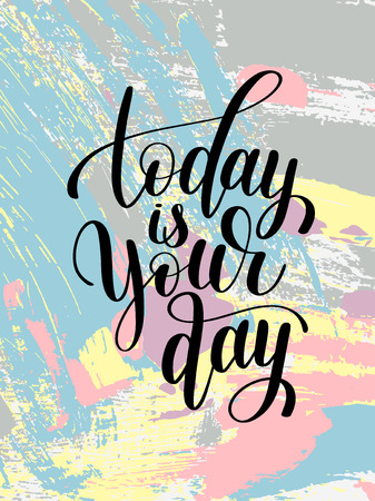 today is your day black and white hand written lettering positivのイラスト素材