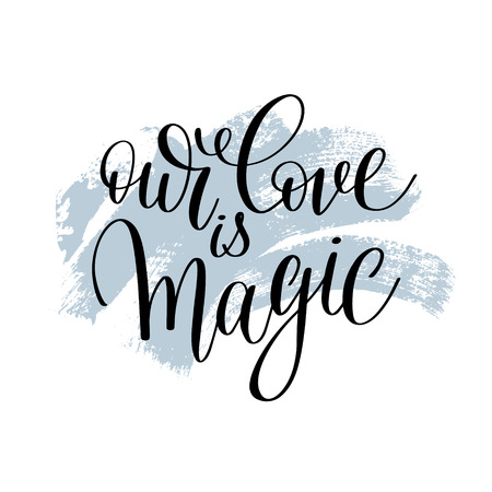 our love is magic handwritten lettering quote about loveのイラスト素材
