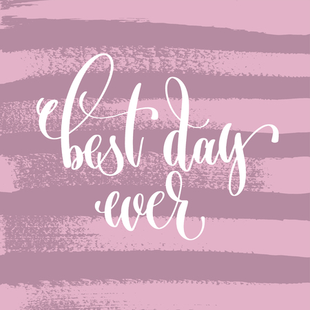 best day ever hand lettering inscriptionのイラスト素材