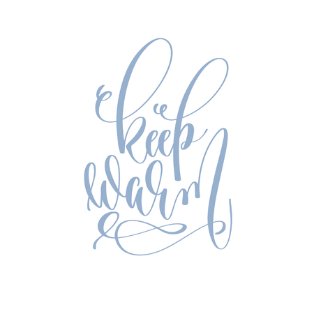 keep warm - handwritten lettering text to winter holiday design, calligraphy vector illustrationのイラスト素材