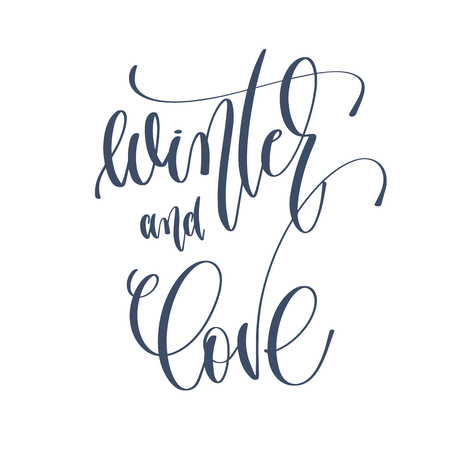 winter and love - hand lettering inscription text to winter holiday design, celebration and greeting card, calligraphy vector illustrationのイラスト素材