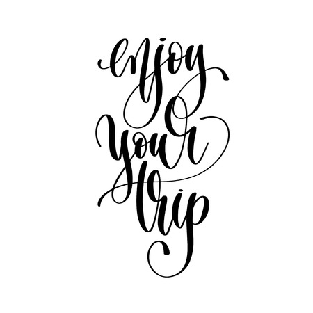 enjoy your trip - hand lettering text positive quote, motivation and inspiration phrase, calligraphy vector illustrationのイラスト素材