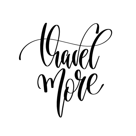 travel more - hand lettering inscription text, motivation and inspiration positive quote, calligraphy vector illustrationのイラスト素材