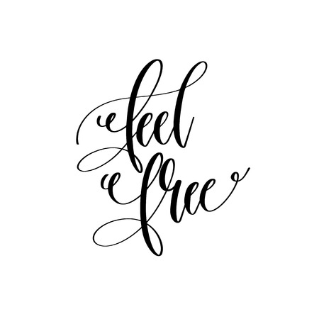 feel free - hand lettering inscription text, motivation and inspiration positive quote, calligraphy vector illustrationのイラスト素材