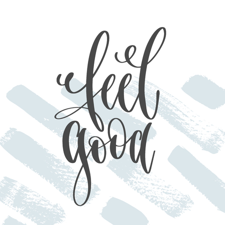 feel good - hand lettering inscription text, motivation and inspiration positive quote on light blue brush stroke background, calligraphy vector illustrationのイラスト素材