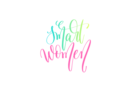 smart women - hand lettering text to women's day 8th march design, calligraphy vector illustrationのイラスト素材