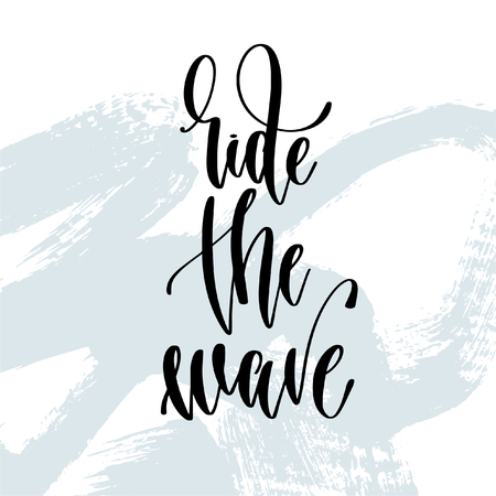 ride the wave - hand lettering typography poster about summer time positive quote on blue brush stroke background, vector illustrationのイラスト素材