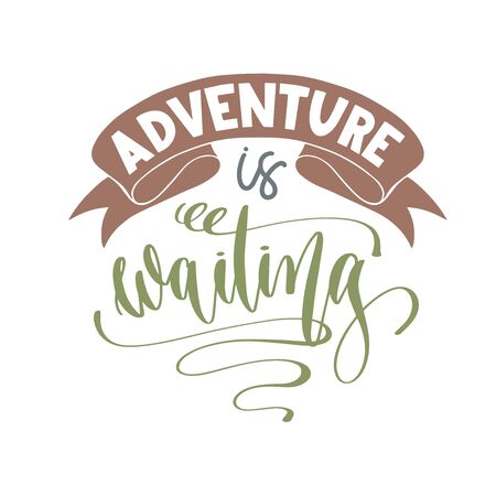 adventure is waiting - hand lettering inscription text positive quote for camping adventure designのイラスト素材