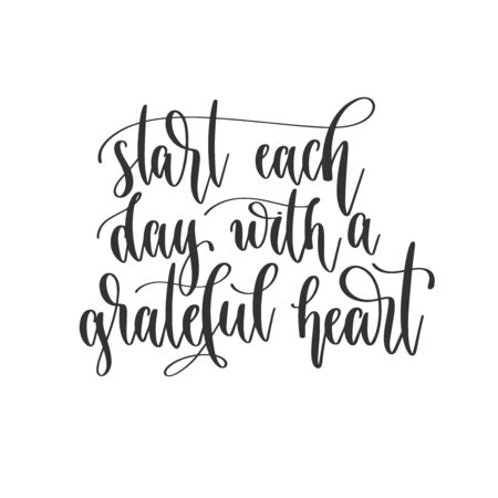 start each day with a grateful heart - hand lettering inscription positive quote design, motivation and inspiration phraseのイラスト素材
