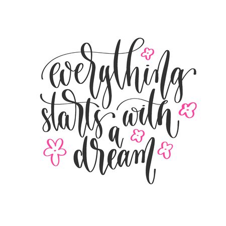 everything starts with a dream - hand lettering inscription positive quote designのイラスト素材
