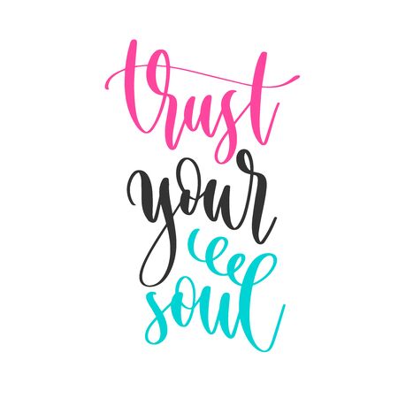 trust your soul - hand lettering inscription positive quote design, motivation and inspiration phraseのイラスト素材
