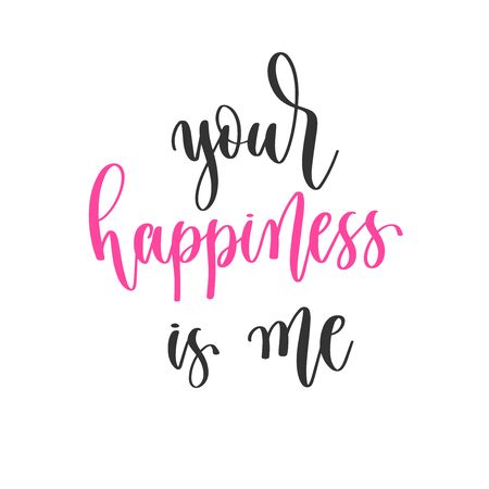 your happiness is me - hand lettering inscription positive quote designのイラスト素材