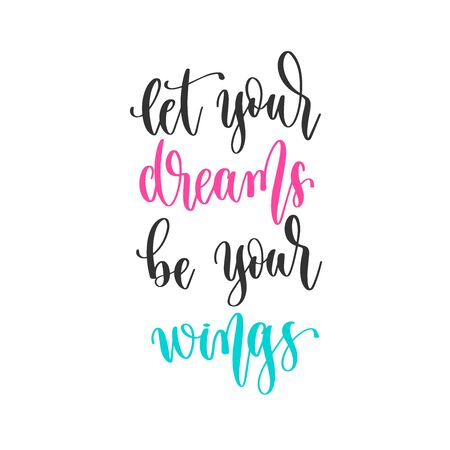 let your dreams be your wings - hand lettering inscription positive quote design, motivation and inspiration phraseのイラスト素材