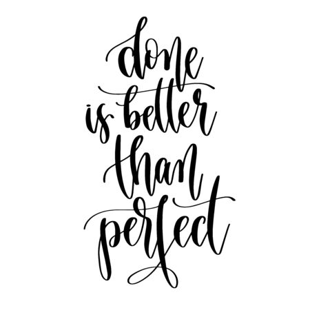 done is better than perfect - hand lettering inscription positive quote design, motivation and inspiration phraseのイラスト素材