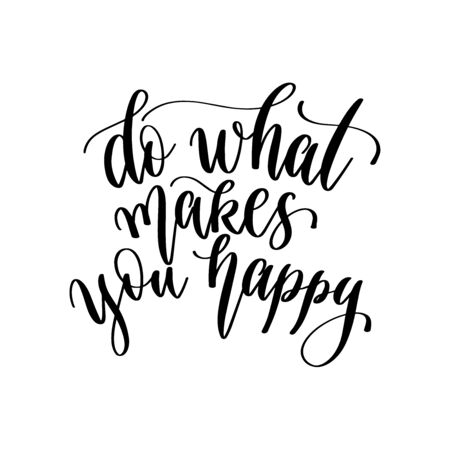 do what makes you happy - hand lettering inscription positive quote design, motivation and inspiration phraseのイラスト素材