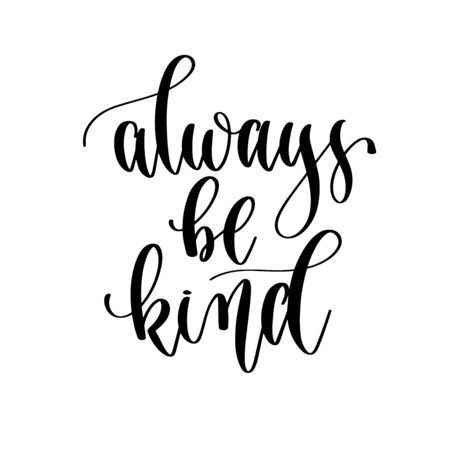 always be kind - hand lettering inscription positive quote design, motivation and inspiration phraseのイラスト素材