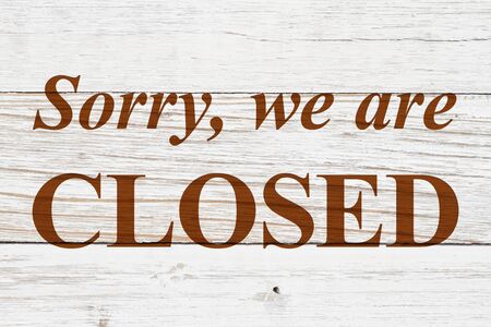 Sorry we are closed sign made on weathered whitewash wood